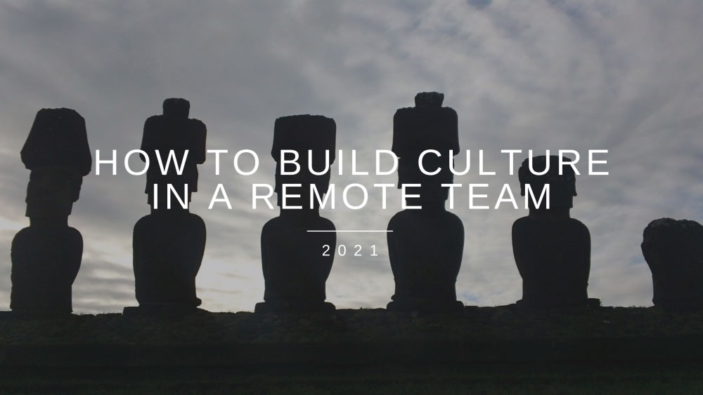 How to build culture in a remote team